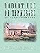 Robert Lee of Tennessee: Loyal Union Farmer