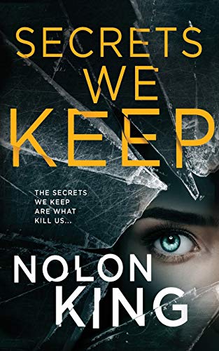 Secrets We Keep (Nolon King) view 2