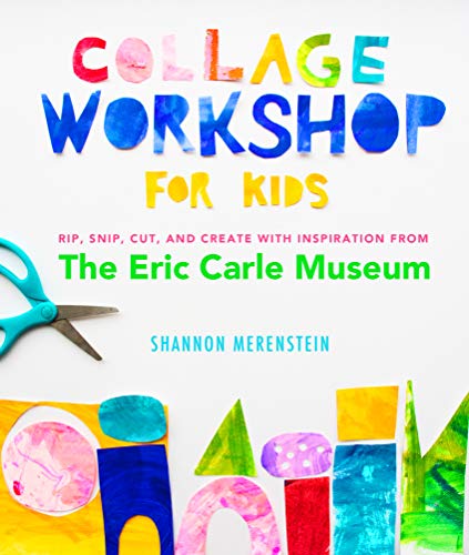 Collage Workshop for Kids: Rip, snip, cut, and create with inspiration from The Eric Carle Museum Collage Workshop for Kids: Rip, snip, cut, and create with inspiration from The Eric Carle Museum