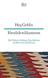  Hos Geldin, Herzlich willkommen: Die Türkei in kleinen Geschichten (dtv zweisprachig)