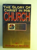 The Glory of Christ in His Church 0875095690 Book Cover