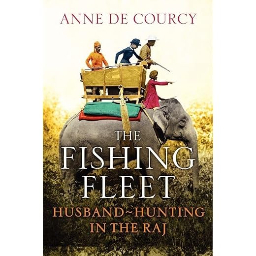 The Fishing Fleet: Husband-Hunting in the Raj