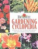Burpee Garden Cyclopedia: A Concise, Up-to-date Reference For Gardeners At All Levels