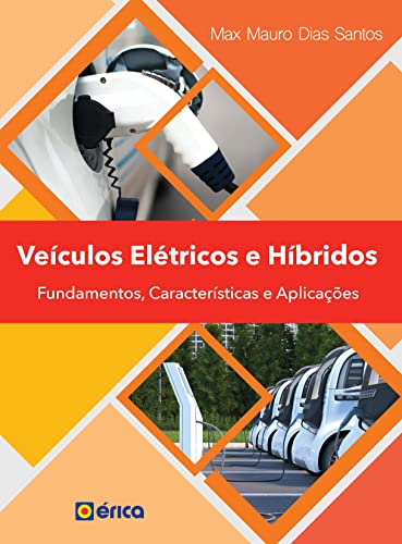 Veículos elétricos e Híbridos: Fundamentos, Características e Apl...