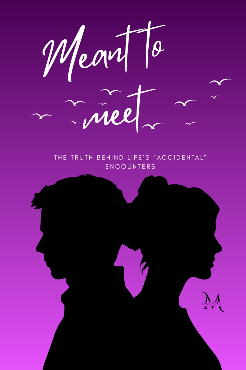 Meant to Meet: The Truth Behind Life’s “Accidental” Encounters