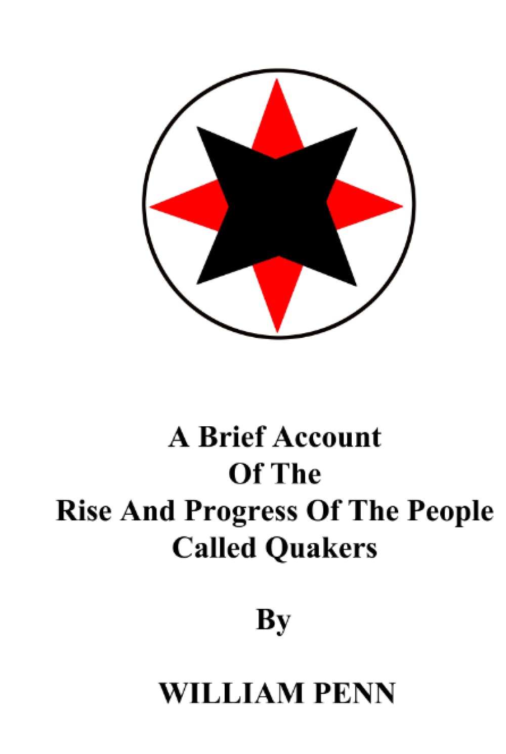 A Brief Account of the Rise and Progress of the People Called Quakers