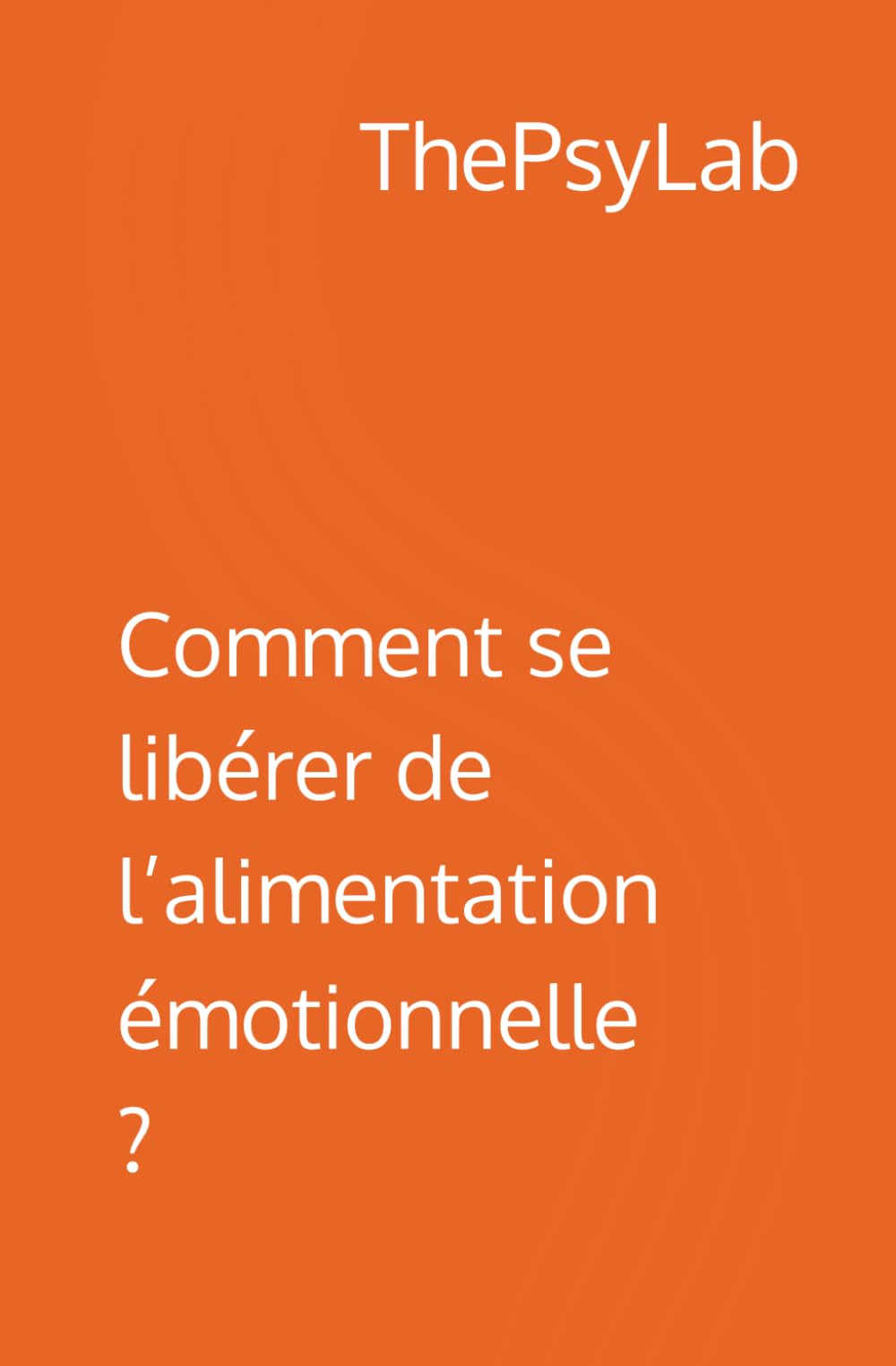 Comment se libérer de l’alimentation émotionnelle ? (Conseils de psys pour accompagner votre quotidien)