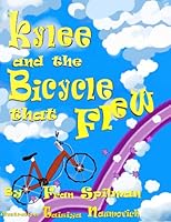 "Kylee and the Bicycle that Flew" 0983986843 Book Cover
