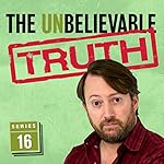 The Unbelievable Truth (Series 16) cover art