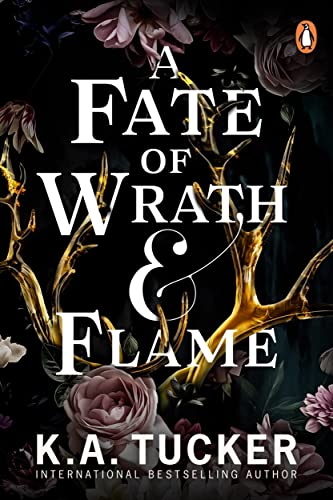 A Fate Of Wrath And Flame: The Sensational Slow-Burn Enemies To Lovers Fantasy Romance And Tiktok Phenomenon
