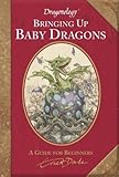 Dragonology: Bringing Up Baby Dragons (Ologies) by Dr. Ernest Drake (2009-12-08) - Dr. Ernest Drake