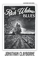 The Rich Widow Blues: A Southern Gothic Novel 1545225435 Book Cover