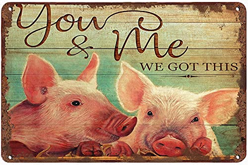 Retro Tin Sign Metal Tin Sign You & Me We Go It Pigs Vintage Kitchen Decor Summer Decor Funny Wall Decor for Home Cafes Office Store Pubs Club Plaque Tin Sign 12 X 8 INCH Sign Gift