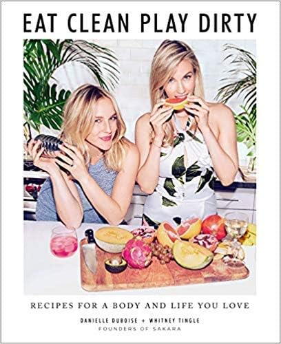 [By Danielle Duboise ] Eat Clean, Play Dirty: Recipes for a Body and Life You Love by the Founders of Sakara Life (Hardcover) by Danielle Duboise (Author) (Hardcover)