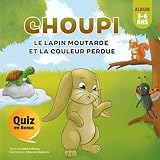 Choupi, le lapin moutarde et la couleur perdue