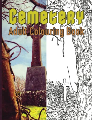 Cemetery Adult Coloring Book: Color in cemetery scenes for the morbidly curious and death positive.