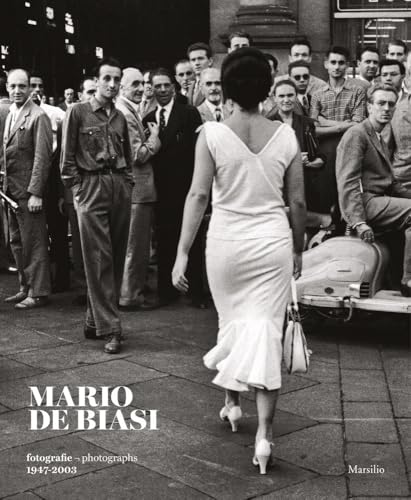 Mario De Biasi. Fotografie-Photographs 1947-2003. Ediz. bilingue: Photographs 1947–2003