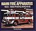 Hahn Fire Apparatus 1923-1990 Photo Archive
