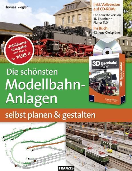 Die schönsten Modellbahn-Anlagen selbst planen und gestalten (Inklusive Vollversion 3D Eisenbahnplaner auf CD-ROM (DO IT!)