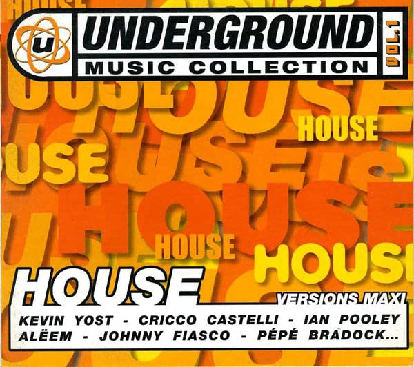 Underground Music Vol 1 : House