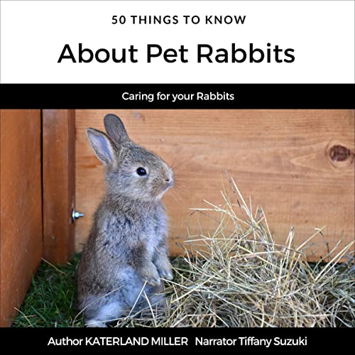 50 Things to Know About Pet Rabbits Caring for Your Rabbits (Audio