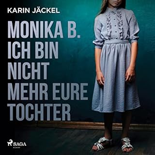 Monika B. - Ich bin nicht mehr eure Tochter Titelbild