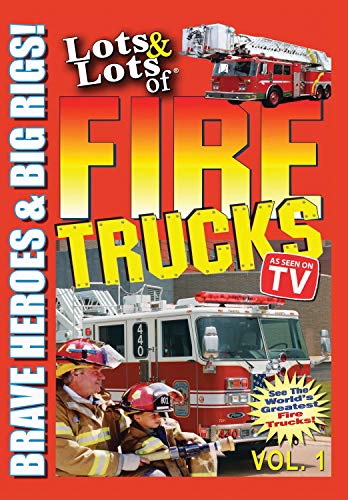 Lots & Lots of Fire Trucks Volume 1 - Brave Heroes and Big Rigs Lots & Lots of Fire Trucks Volume 1 - Brave Heroes and Big Rigs