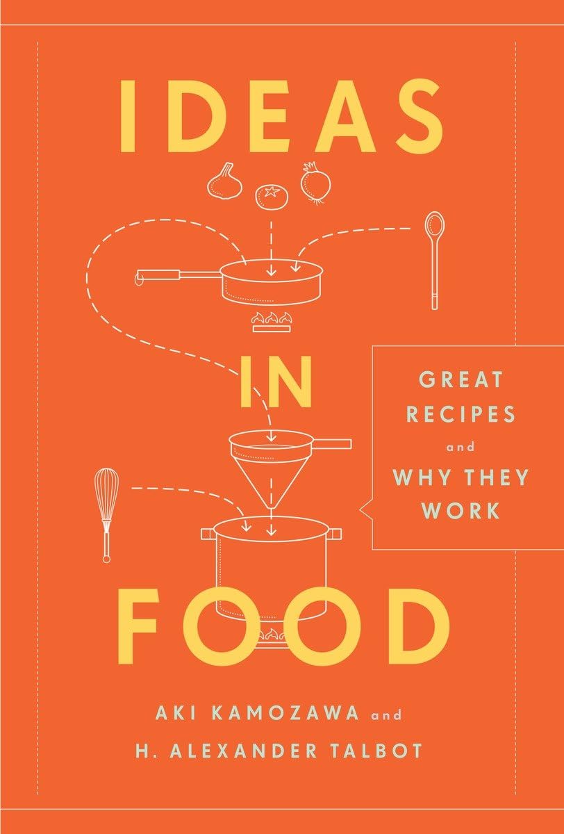 Ideas in Food: Great Recipes and Why They Work: A Cookbook