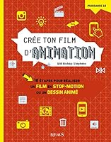 Crée ton film d'animation: 10 étapes pour réaliser un film en stop-motion ou un dessin animé 2215151129 Book Cover