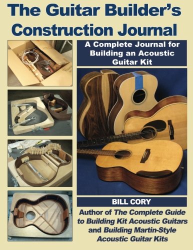 The Guitar Builder's Construction Journal: A Complete Journal for Building An Acoustic Guitar Kit