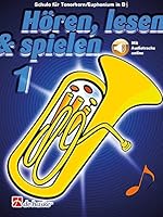 Hören lesen und spielen: Schule für Klarinette - Band 1 | Notenbeispiele für Anfänger mit Audio-Download | Notenbuch mit Hörübungen | Klarinette ... Schule für Tenorhorn/Euphonium in B TC