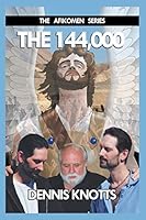 The 144,000: Book Two of the Afikomen Series 168181093X Book Cover