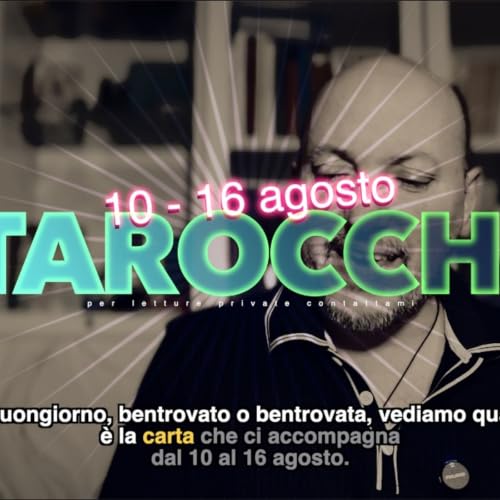 Lettura Tarocchi settimana 33 10-16 agosto 2026