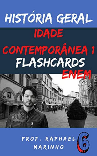 HISTÓRIA: IDADE CONTEMPORÂNEA I - COLEÇÃO FLASHCARDS