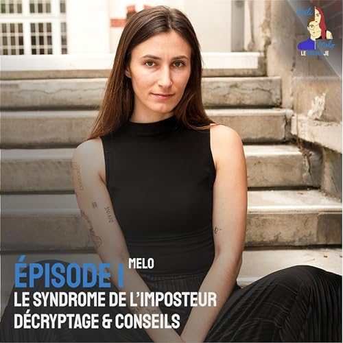Melo #1 D&eacute;cryptage et conseils - syndrome de l'imposteur