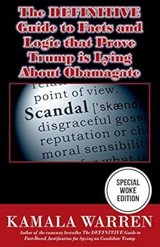 Paperback The DEFINITIVE Guide to Facts and Logic That Prove Trump is Lying About Obamagate Book