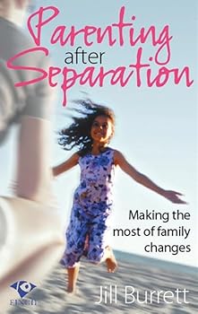 Paperback Parenting After Separation: Making the Most of Family Changes Book