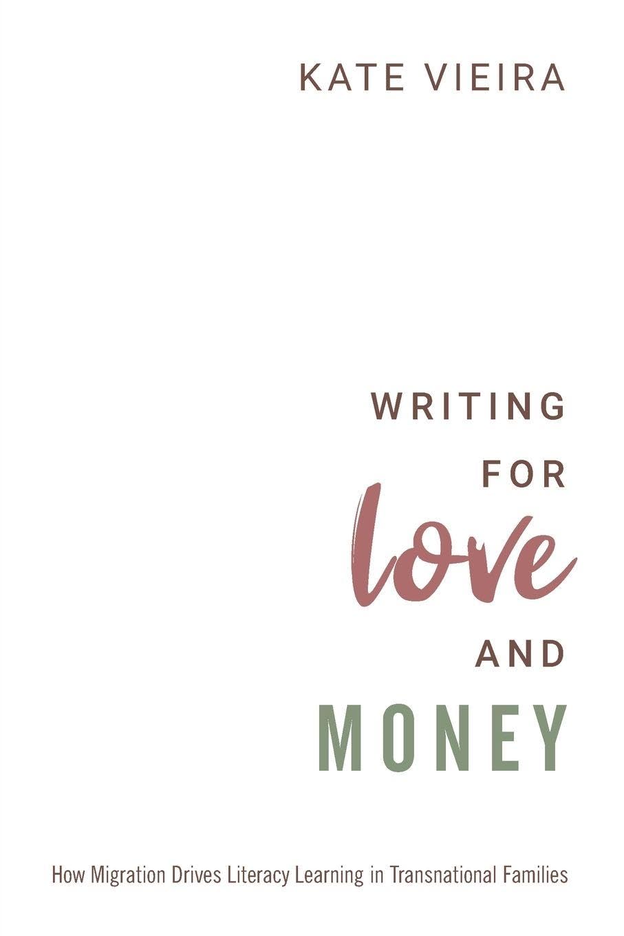 Writing for Love and Money: How Migration Drives Literacy Learning in Transnational Families