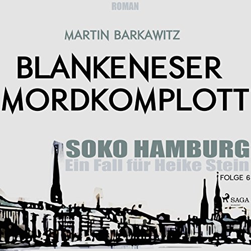 Blankeneser Mordkomplott (SoKo Hamburg - Ein Fall für Heike Stein 6) von Martin Barkawitz |  Kostenloses Hörbuch episode artwork