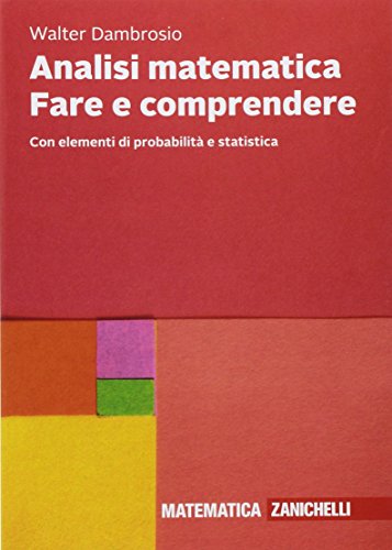Analisi matematica Fare e comprendere. Con elementi di probabilità e statistica. Con Contenuto digitale (fornito elettronicamente)