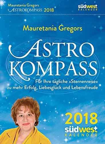 Mauretania Gregors Astrokompass 2018 Textabreißkalender: für Ihre tägliche „Sternenreise“ zu Mauretania Gregors Astrokompass 2018 Textabreißkalender: für Ihre tägliche „Sternenreise“ zu