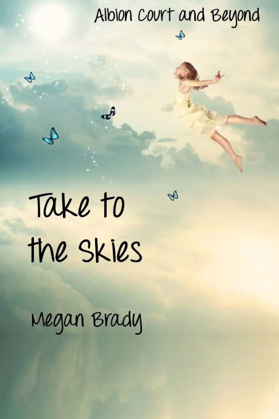 Take to the Skies: Volume 1 (Albion Court and Beyond)
