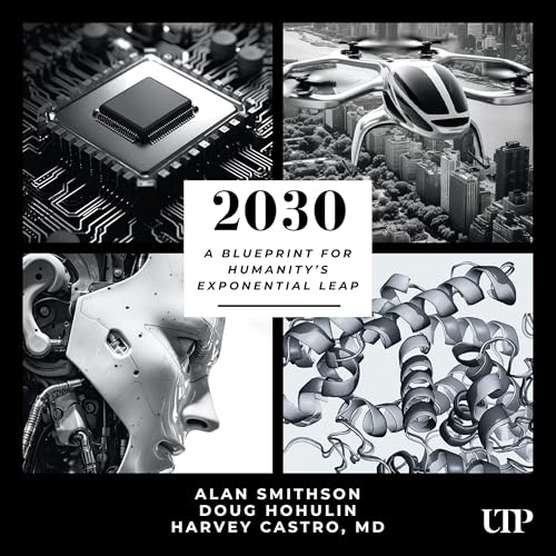 2030 by Alan Smithson, Doug Hohulin, Harvey Castro MD MBA episode artwork