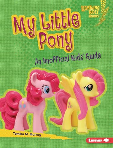 My Little Pony: An Unofficial Kids' Guide (Lightning Bolt Books ® — Cool Toy Brands) (English Edition)