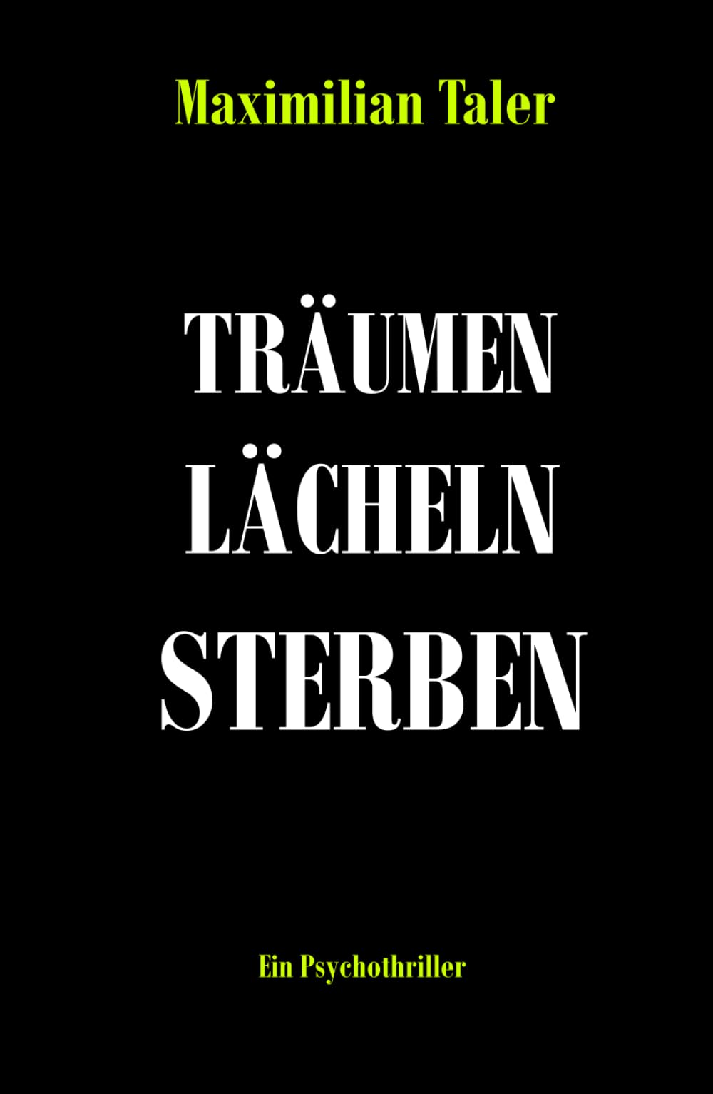 Träumen, Lächeln, Sterben