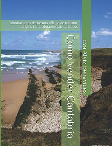 Cómo vender Cantabria: Informaciones desde una oficina de turismo, turismo rural, alojamientos turísticos