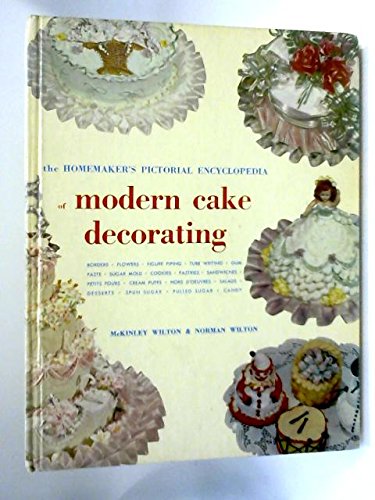 The Homemaker's Pictorial Encyclopedia of Modern Cake Decorating