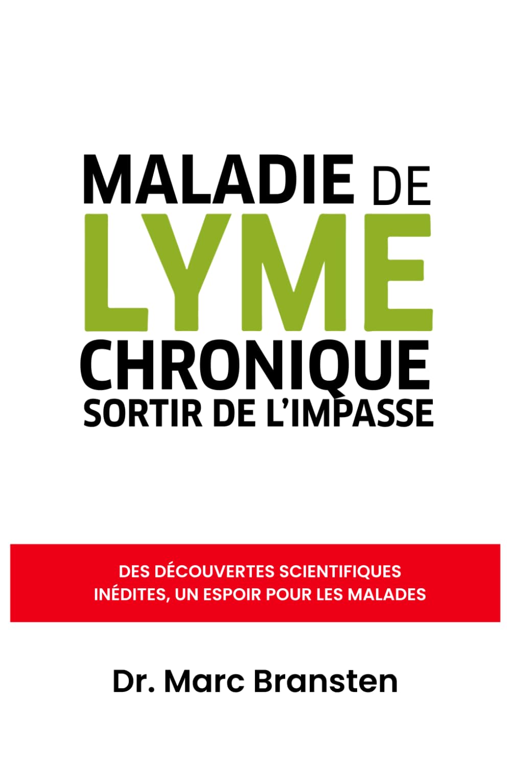 Maladie de Lyme Chronique: Sortir de l'Impasse