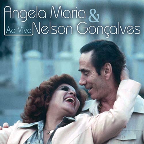 Angela Maria & Nelson Gonçalves