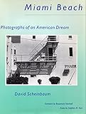 Miami Beach: Photographs of an American Dream
